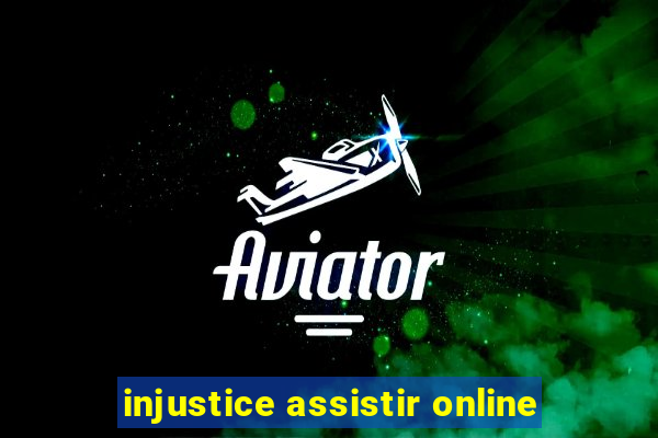 injustice assistir online